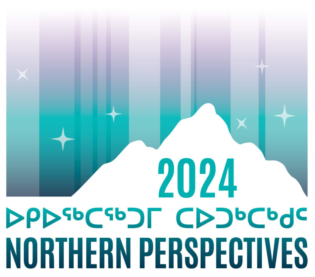 This event is proudly takes place during the 2024 Northern Perspectives Conference:​